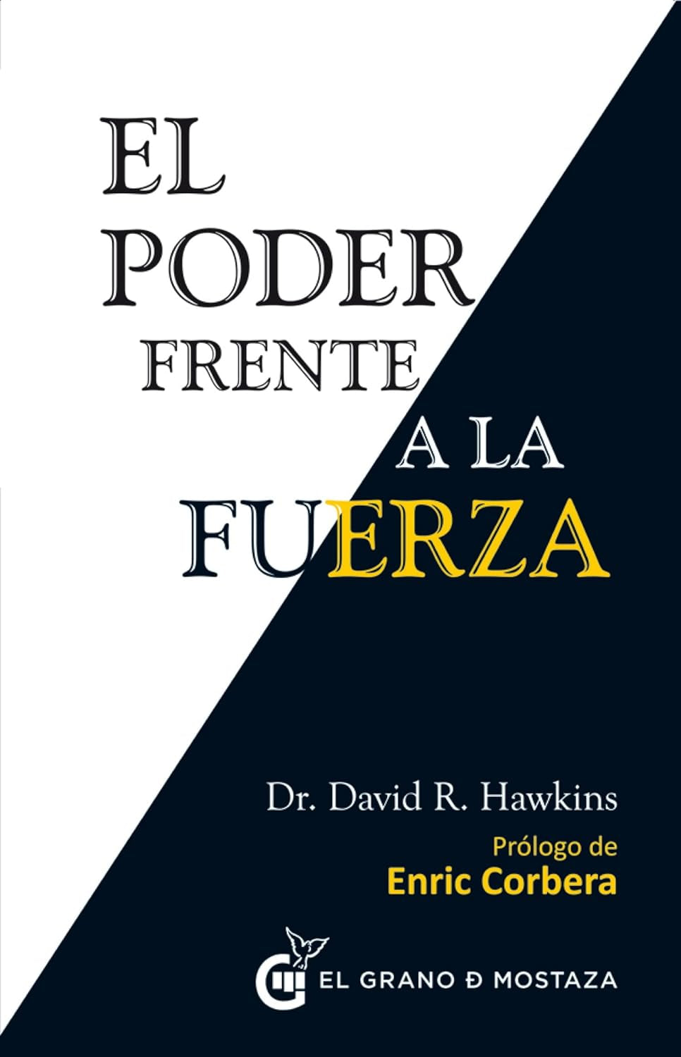 El Poder Frente a La Fuerza: Los Determinantes Ocultos Del Comportamiento Hum...