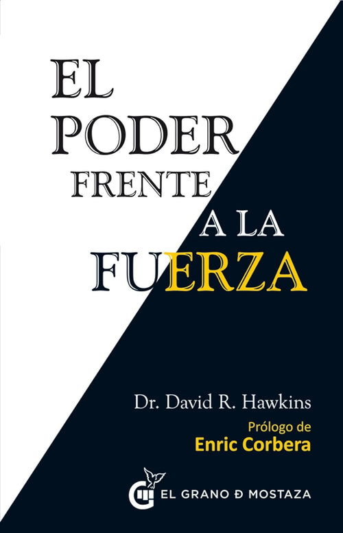 El Poder Frente a La Fuerza: Los Determinantes Ocultos Del Comportamiento Hum...