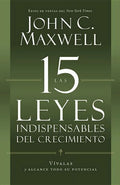 Las 15 Leyes Indispensables Del Crecimiento: Vã­Valas Y Alcance Su Potencial, (Paperback)