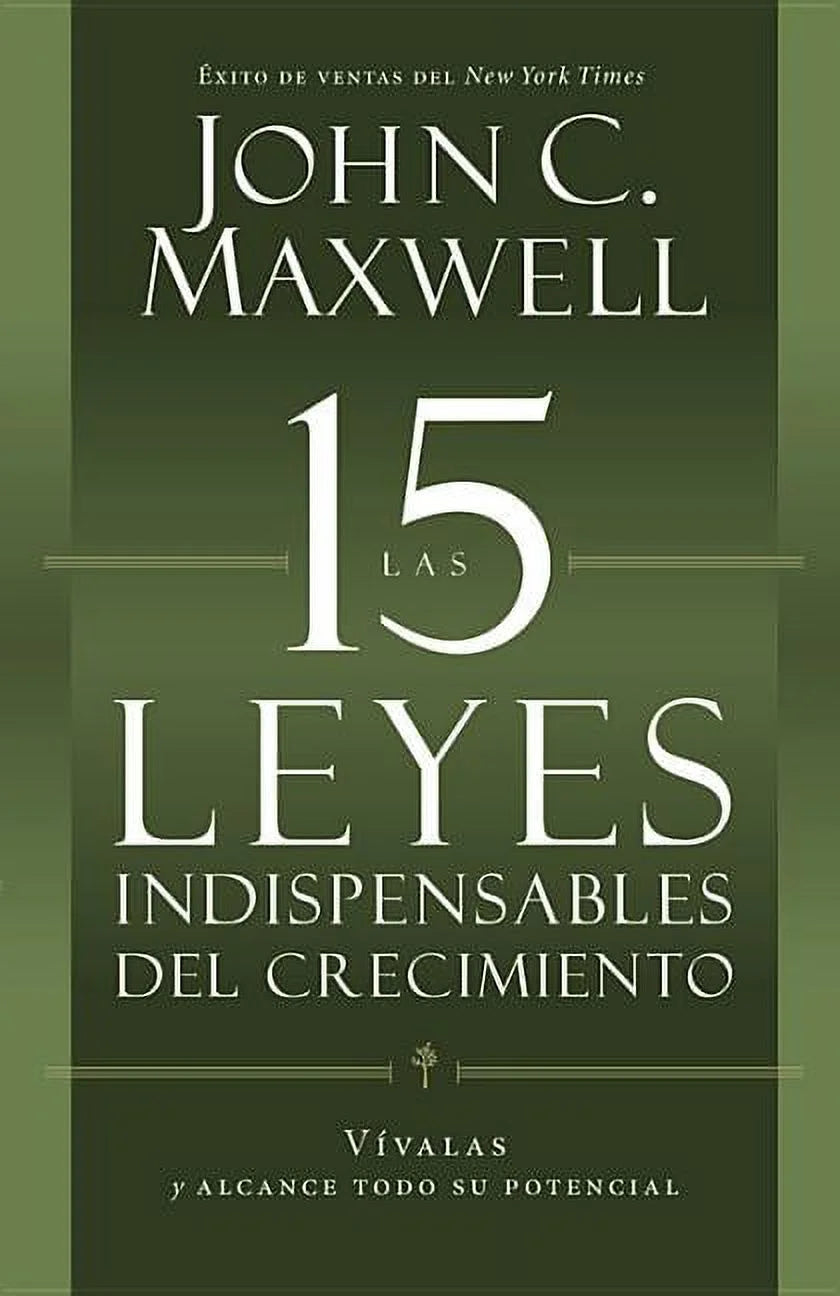 Las 15 Leyes Indispensables Del Crecimiento: Vã­Valas Y Alcance Su Potencial, (Paperback)
