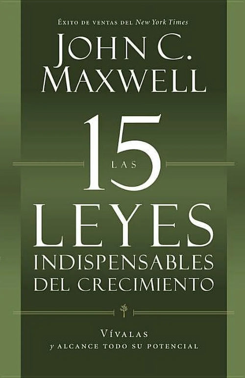 Las 15 Leyes Indispensables Del Crecimiento: Vã­Valas Y Alcance Su Potencial, (Paperback)